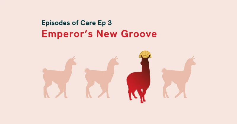 Episodes of Care: The Emperor's New Groove featured image